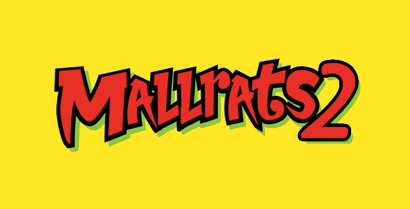 Mallbrats – The Sequel That I (And Possibly You) Didn’t Know About