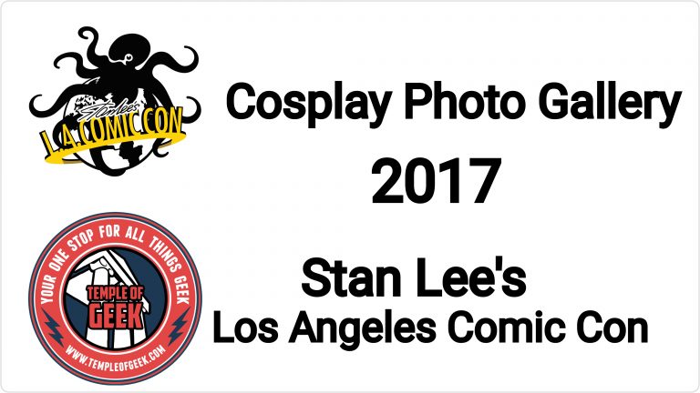 Cosplay From Stan Lee’s Los Angeles Comic Con 2017