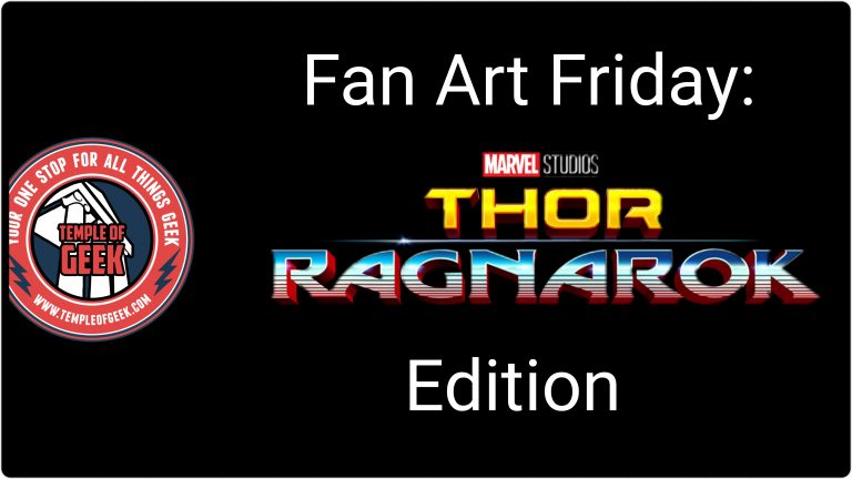 Fan Art Friday: Thor Ragnarok Edition