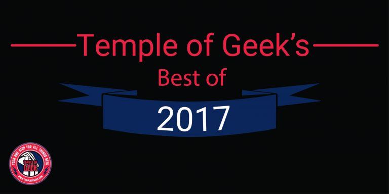 Temple of Geek Best of 2017