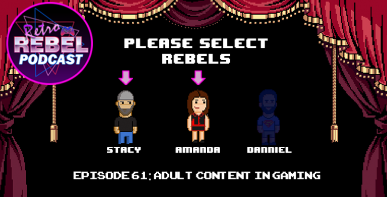 Retro Rebel Podcast – Episode 61: Adult Content In Gaming