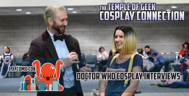 Cosplay Connection: Doctor Who Cosplay at Los Angeles Comic Con