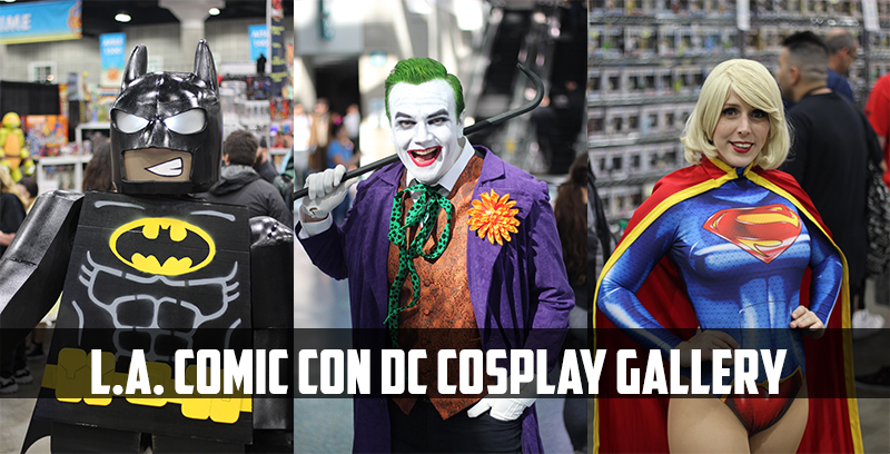 Best DC Cosplay from Los Angeles Comic Con 2018