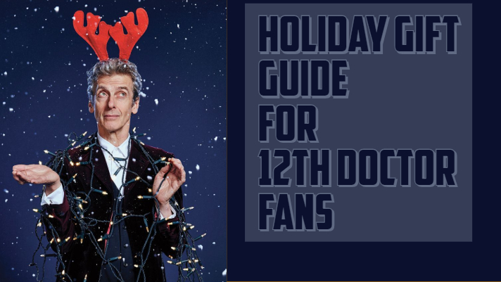 Doctor Who Gift Guide: Twelve Gifts for Fans of the Twelfth Doctor!