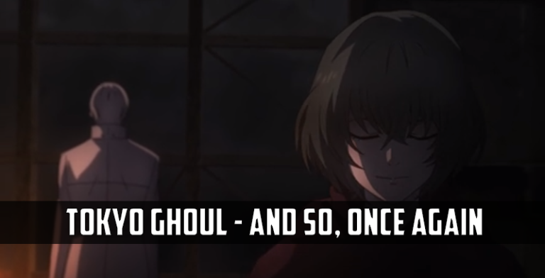 And So, Once Again: Reviews of Tokyo Ghoul’s New Season