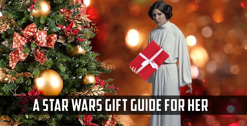 A Star Wars Gift Guide: 5 Gifts For Her That Says “I Know”