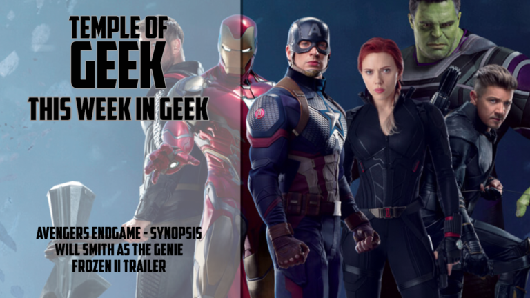 This Week In Geek – Avengers: Endgame Synopsis And The Horror!!