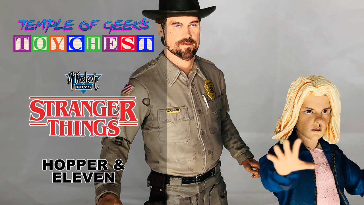 Temple of Geek’s Toy Chest – Stranger Things Chief Hopper And Eleven