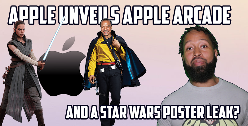 Apple Unveils APPLE ARCADE – This Week In Geek