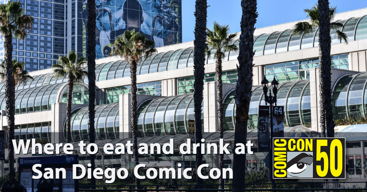 Where to drink and eat at San Diego Comic Con 2019