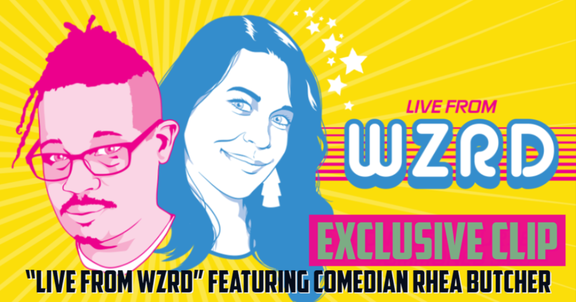 Comedian Rhea Butcher on ‘Live from WZRD ‘