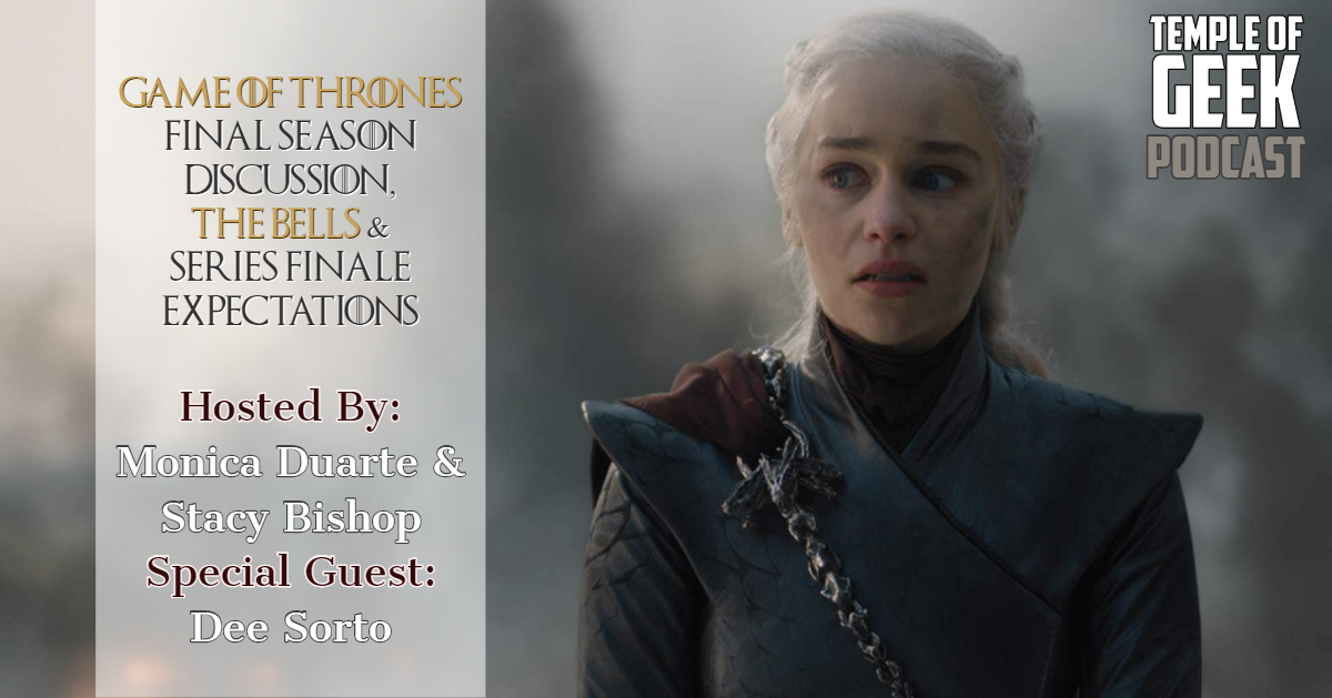 Game of Thrones Season 8 and “The Bells” Episode Discussion