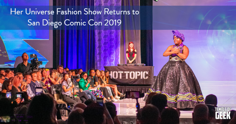 Her Universe Fashion Show Returns to San Diego Comic Con 2019
