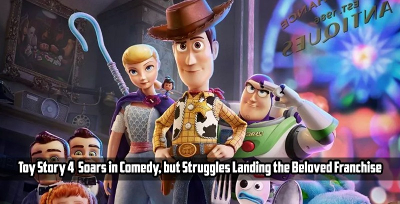 A Review Of Toy Story 4 – How Was The Next Installment?