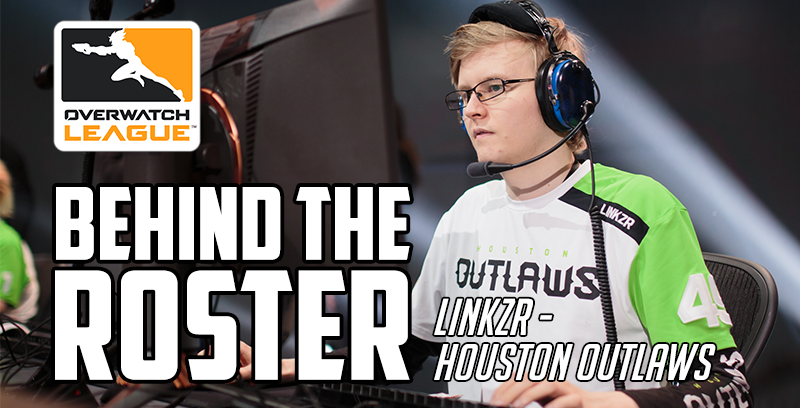 Behind The Roster – Interview with LiNkzr from Houston Outlaws