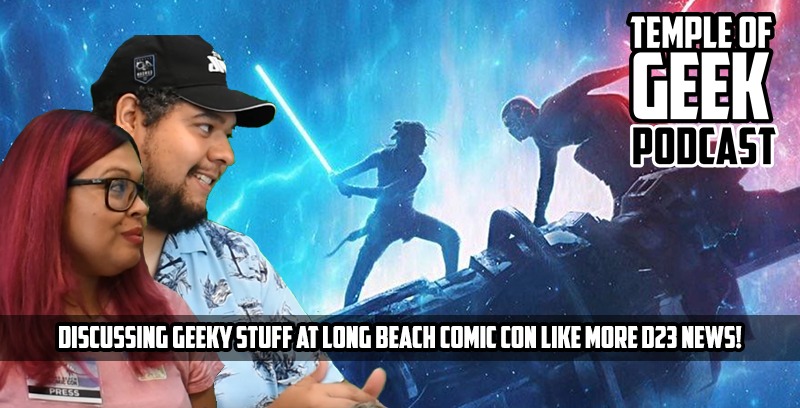 Discussing Geeky Stuff At Long Beach Comic Con Like More D23 News!