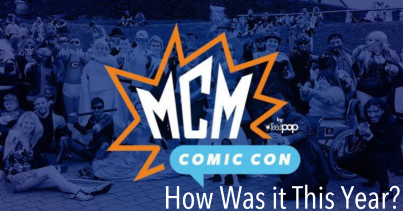 MCM London Comic Con 2019: How Was it This Year?