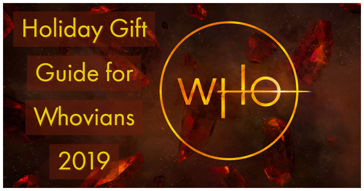 We have your Doctor Who Holiday Gift Guide for 2019