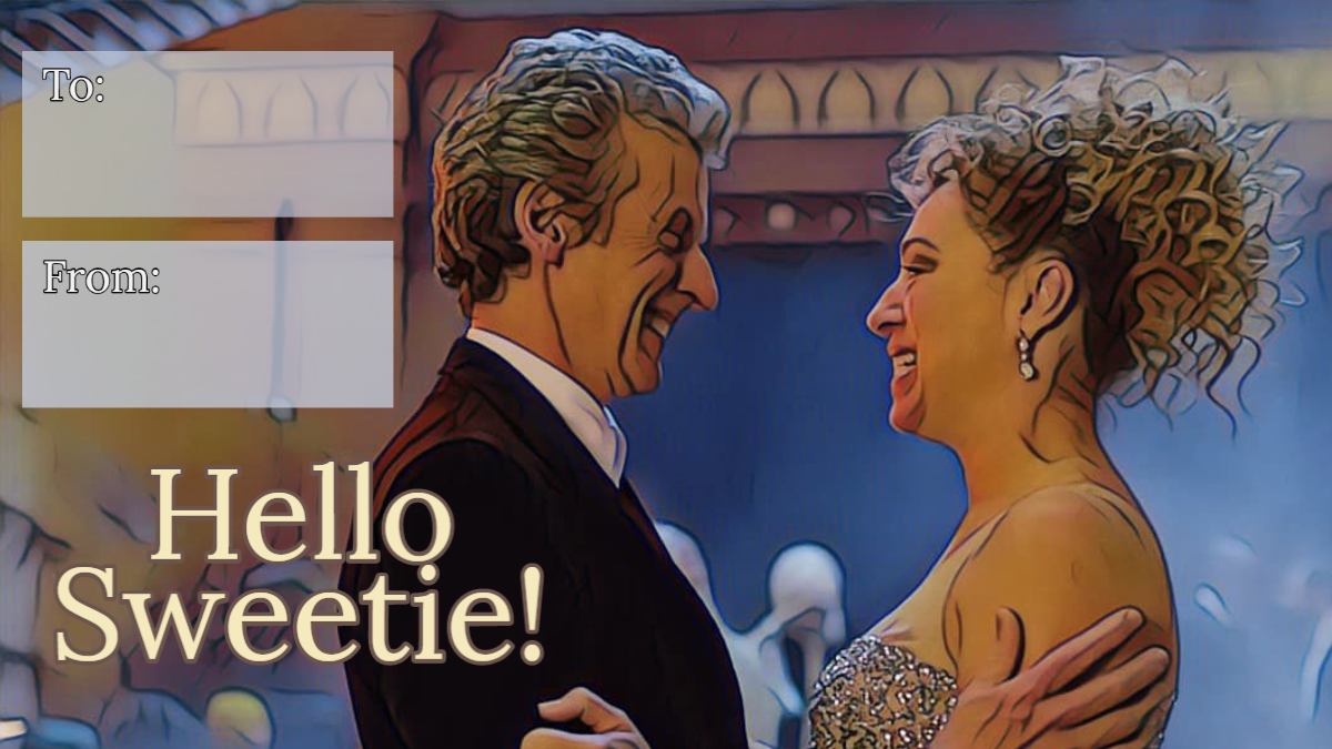 Valentines day card that features the 12th Doctor and River song. it says "hello Sweetie" 