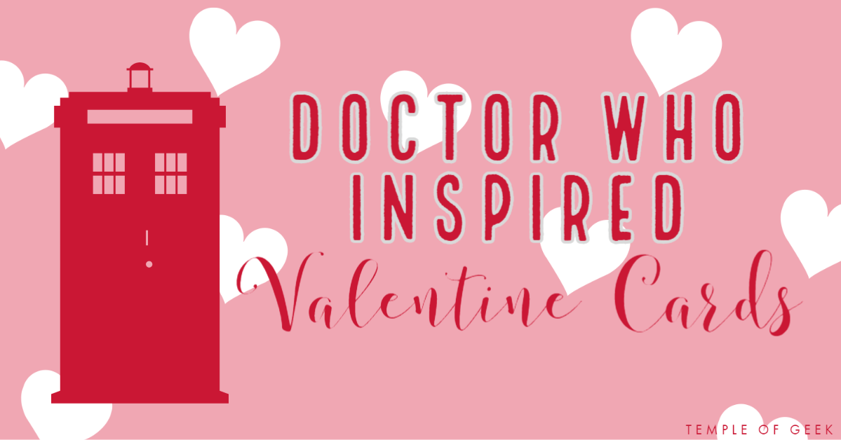 Free Printable “Doctor Who” inspired Valentine’s Day Cards