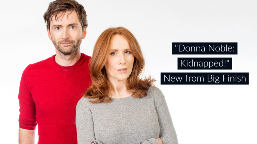 Donna Noble: Kidnapped! New Audio from Big Finish