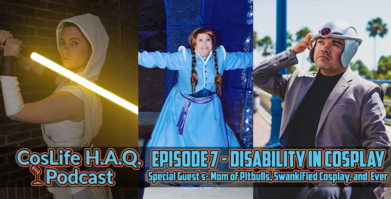 CosLifeHAQ | 007 | A Discussion on Disability in Cosplay