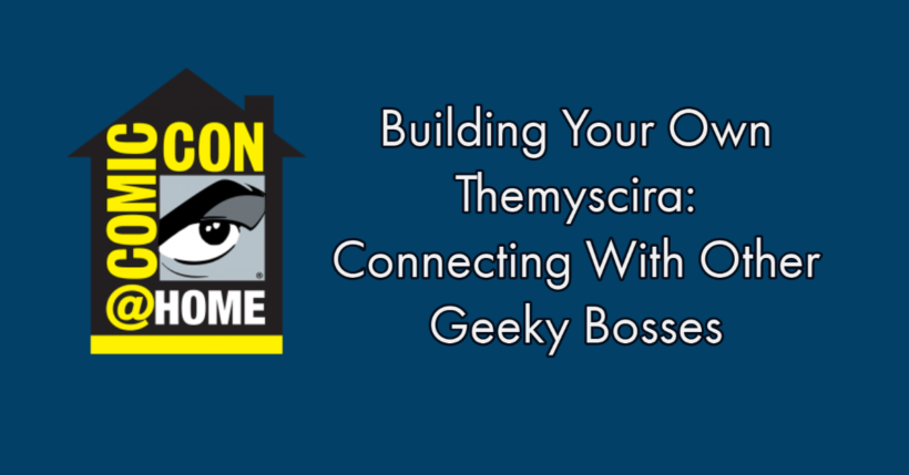 Building Your Own Themyscira: Connecting With Other Geeky Bosses