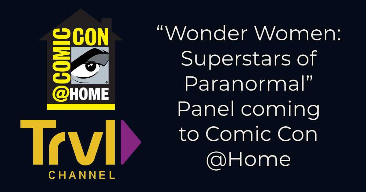 “Wonder Women: Superstars of Paranormal” coming to Comic-Con@Home