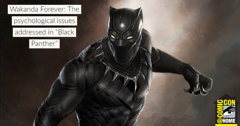 Wakanda Forever: The psychological issues addressed in “Black Panther”