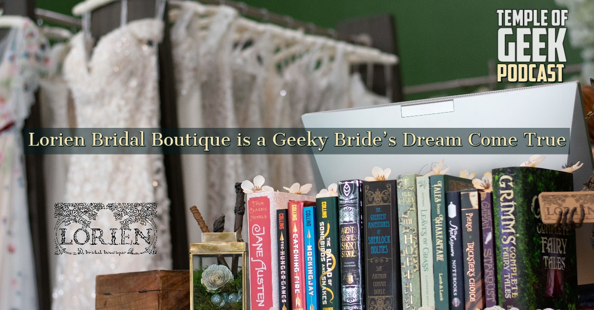 Lorien Bridal Boutique is a Geeky Bride’s Dream Come True