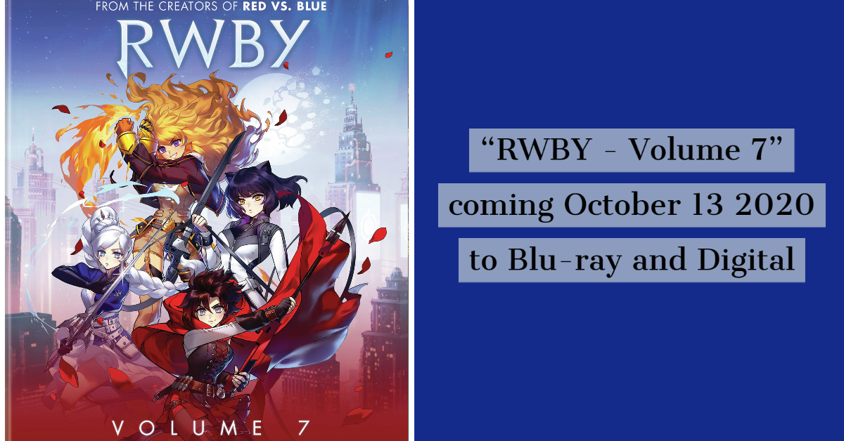 Rwby Volume 7 Coming October 13 To Blu Ray And Digital