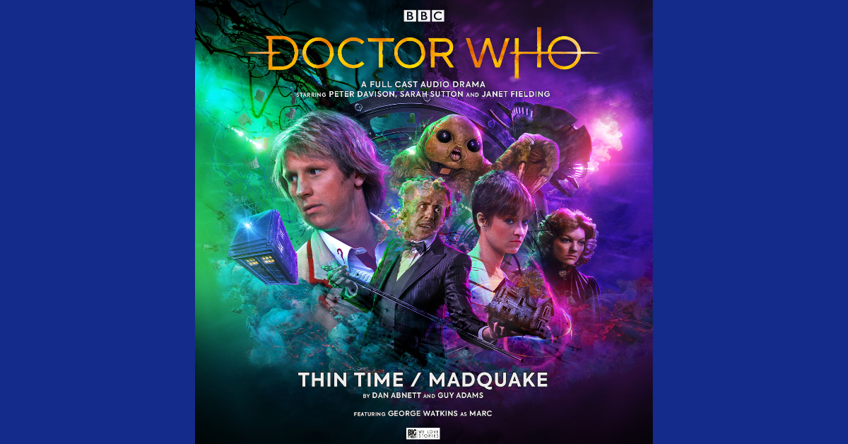 Doctor Who: Thin Time and Madquake stories from Big Finish Audio