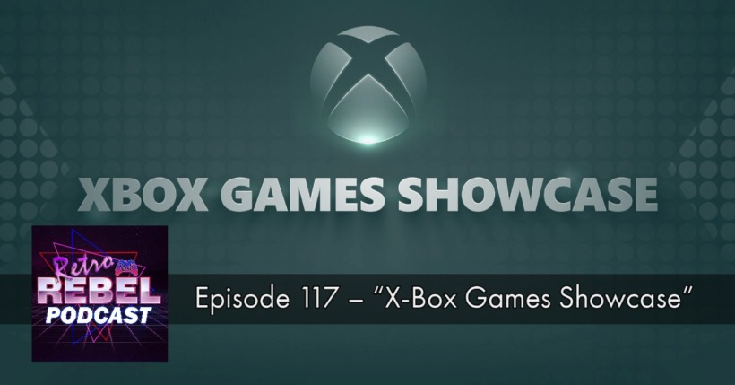 Retro Rebel Podcast – Episode 117 “X-Box Games Showcase”