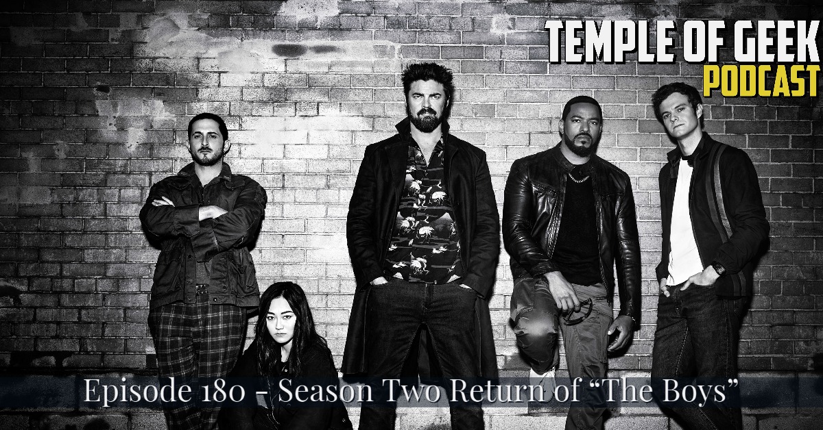 Temple of Geek Podcast – Episode 180 Season Two Return of “The Boys”