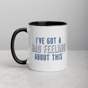 BAD FEELING Mug with Color Inside - star wars gifts