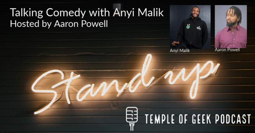 Temple of Geek Podcast: Talking Comedy with Anyi Malik