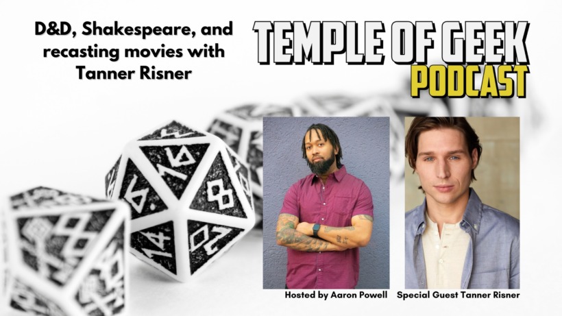 D&D, Shakespeare, and recasting movies with Tanner Risner