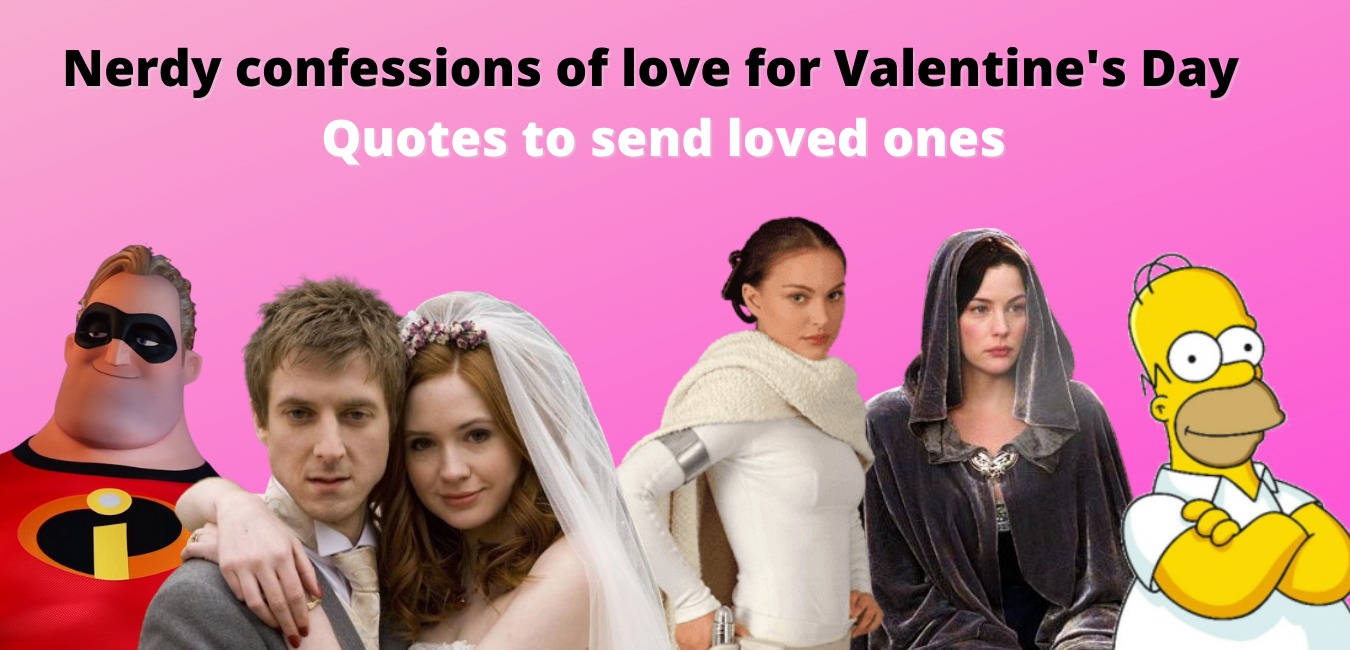 Nerdy confessions of love for Valentine’s Day – Quotes to send loved ones