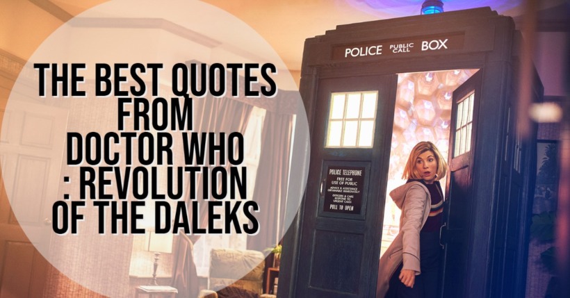 The Best Quotes from “Doctor Who: Revolution of the Daleks”