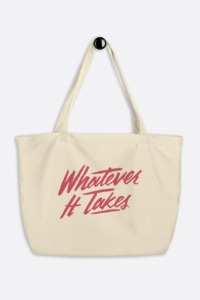 Whatever It Takes Large Eco Tote Bag for Galentine's Day