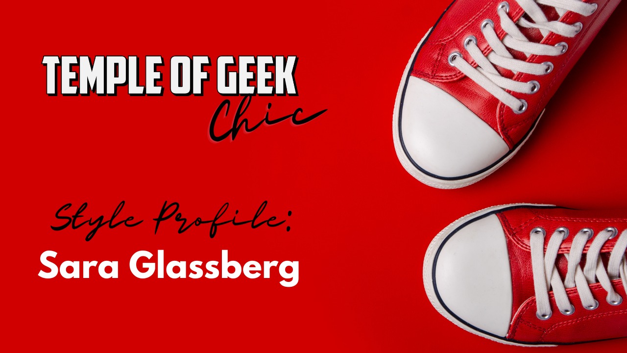 Temple of Geek Chic Style Profile: Star Wars fan Sara Glassberg