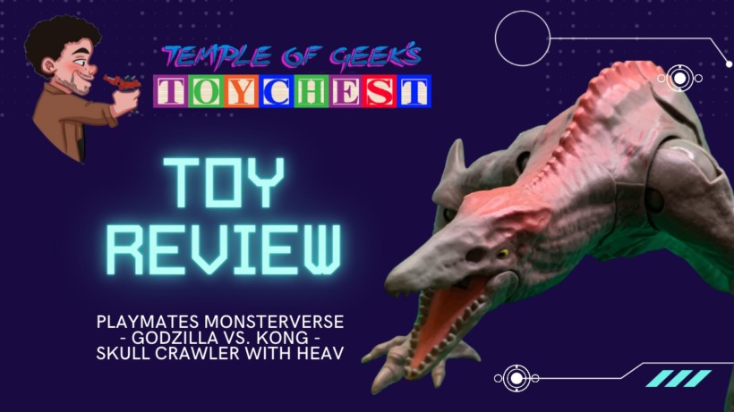 PlayMates Monsterverse – Godzilla vs. Kong – Skull Crawler with HEAV