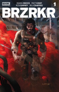 BRZRKR Comic Book Cover from Keanu Reeves and BOOM! Studios for this week in geek April 5th