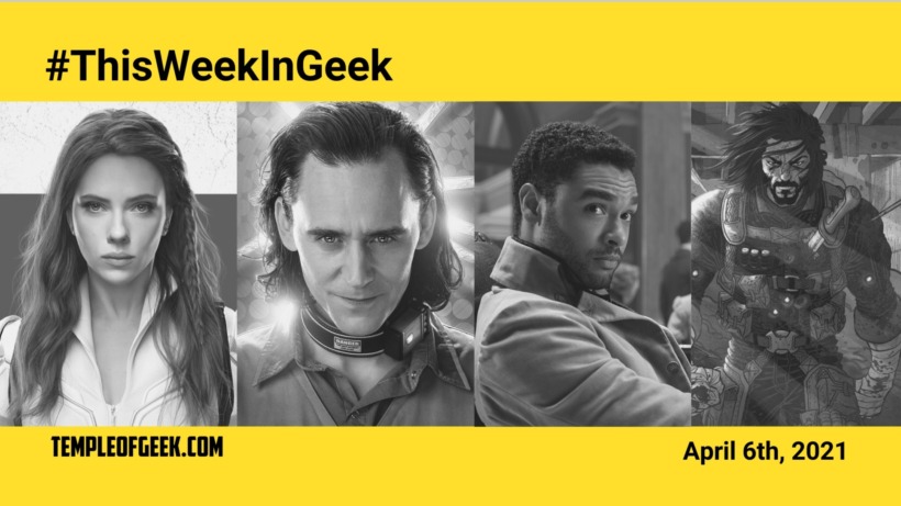 This Week in Geek: April 6th Weekly News Roundup