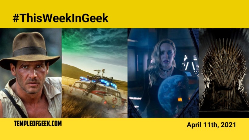 Temple of Geek’s This Week In Geek: April 11th, 2021