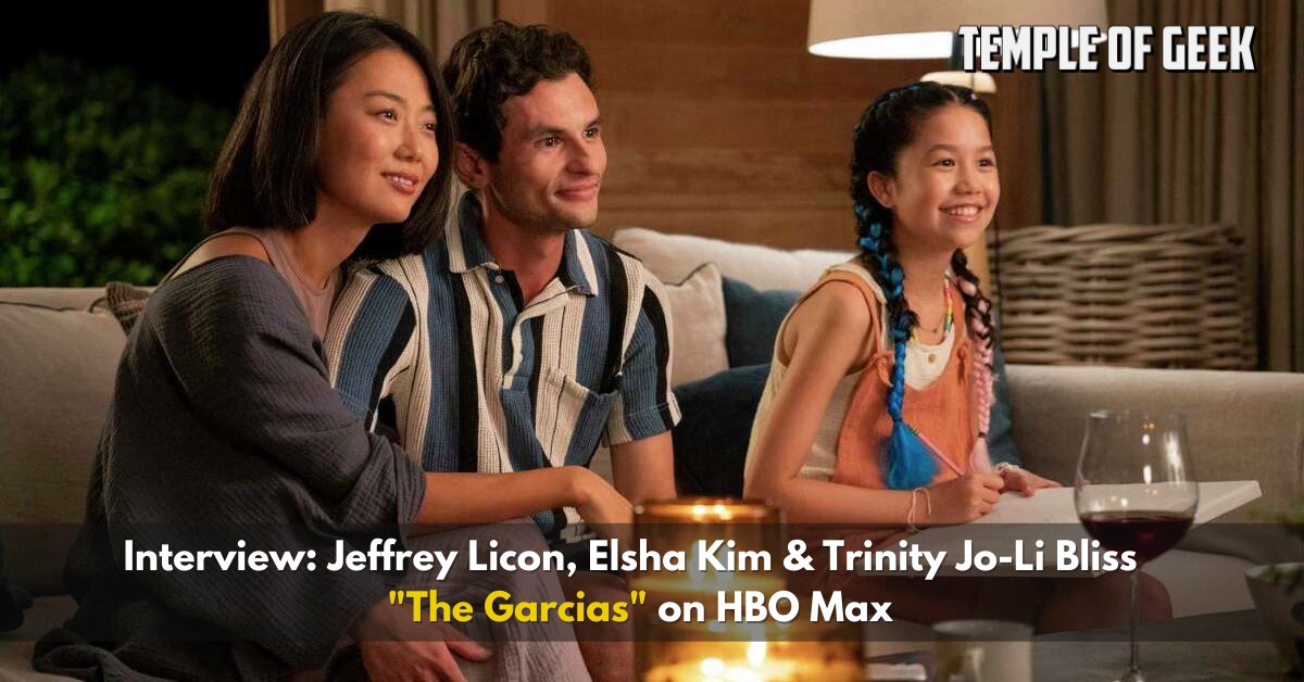 “The Garcias” Interview: Jeffrey Licon, Elsha Kim & Trinity Jo-Li Bliss