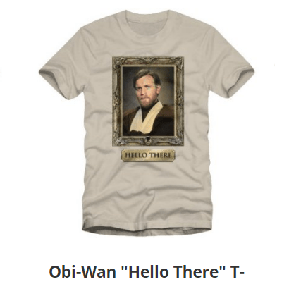 a light grey t-shirt with a picture of Obi-Wan with the caption "Hello there"