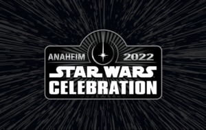 Star Wars Celebration Anaheim 2022