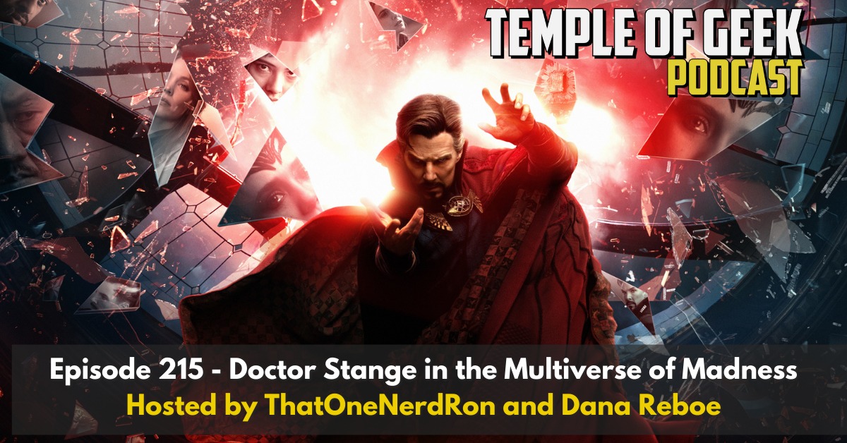 Temple of Geek Podcast: Doctor Strange in the Multiverse of Madness