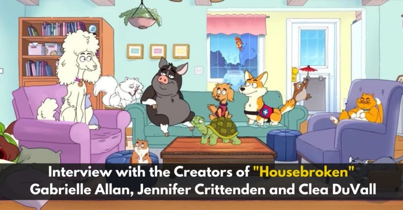 Interview with “Housebroken” creators Gabrielle Allan, Jennifer Crittenden, Clea DuVall